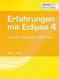 Cover-Bild zum Titel 'Erfahrungen mit Eclipse 4' von 'Marc Teufel'