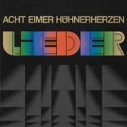 Lieder - Acht Eimer Hühnerherzen