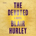 Cover-Bild zum Titel 'The Devoted' von 'Blair Hurley'
