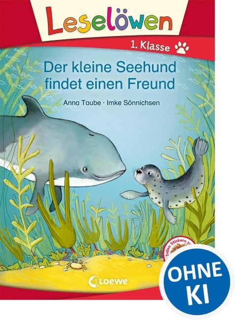 Leselöwen 1. Klasse - Der kleine Seehund findet einen Freund - Anna Taube