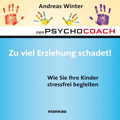 Starthilfe-Hörbuch-Download zum Buch "Der Psychocoach 8: Zu viel Erziehung schadet!" - Andreas Winter