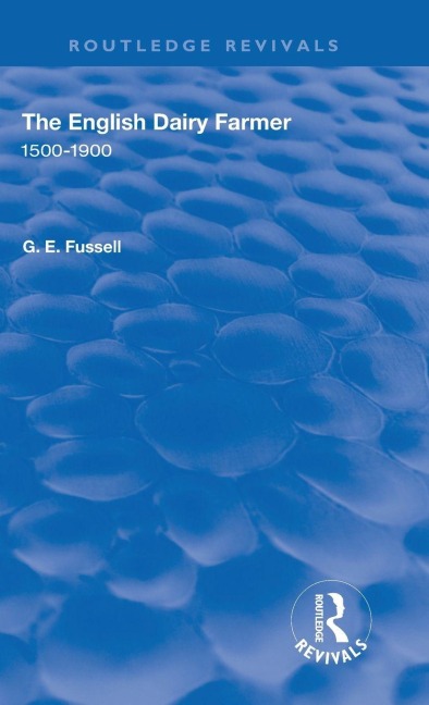 The English Dairy Farmer - G. E. Fussell