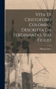 Cover-Bild zum Titel 'Vita di Cristoforo Colombo, Descritta da Ferdinando, Suo Figlio' von 'Alfonso Ulloa'
