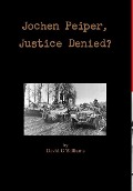 Cover-Bild zum Titel 'Jochen Peiper Justice Denied' von 'David G Williams'