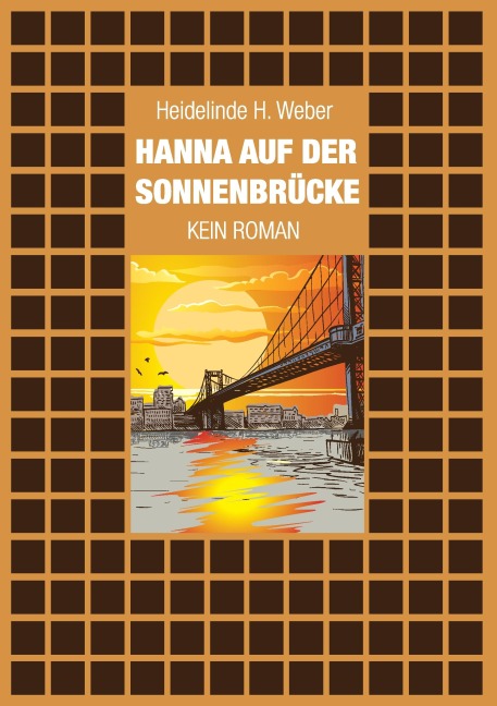 Hanna auf der Sonnenbrücke - Heidelinde H. Weber