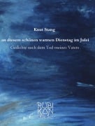 Cover-Bild zum Titel 'an diesem schönen warmen Dienstag im Julei' von 'Knut Stang'