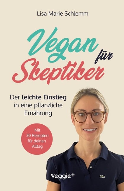 Vegan für Skeptiker - Lisa Marie Schlemm