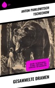 Cover-Bild zum Titel 'Gesammelte Dramen' von 'Anton Pawlowitsch Tschechow'