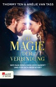 Cover-Bild zum Titel 'Die Magie der Verbindung' von 'Thommy Ten, Amélie van Tass'