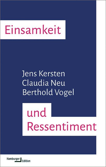 Einsamkeit und Ressentiment - Jens Kersten, Claudia Neu, Berthold Vogel