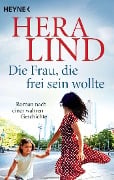 Cover-Bild zum Titel 'Die Frau, die frei sein wollte' von 'Hera Lind'