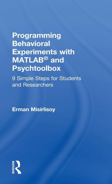 Programming Behavioral Experiments with MATLAB and Psychtoolbox - Erman Misirlisoy