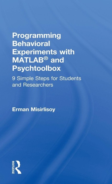 Programming Behavioral Experiments with MATLAB and Psychtoolbox - Erman Misirlisoy