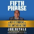 The Fifth Phrase Lib/E: The Next Ho'oponopono and Zero Limits Healing Stage - Joe Vitale