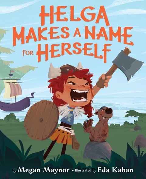 Helga Makes a Name for Herself - Megan Maynor