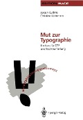 Cover-Bild zum Titel 'Mut zur Typographie' von 'Jürgen Gulbins, Christine Kahrmann'