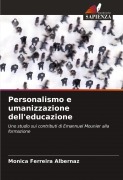 Cover-Bild zum Titel 'Personalismo e umanizzazione dell'educazione' von 'Mônica Ferreira Albernaz'