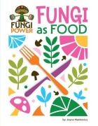 Cover-Bild zum Titel 'Fungi as Food' von 'Joyce Markovics'