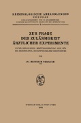 Zur Frage der Zulässigkeit Ärztlicher Experimente - Heinrich Gebauer