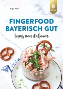 Cover-Bild zum Titel 'Fingerfood - bayerisch gut' von 'Birgit Fazis'