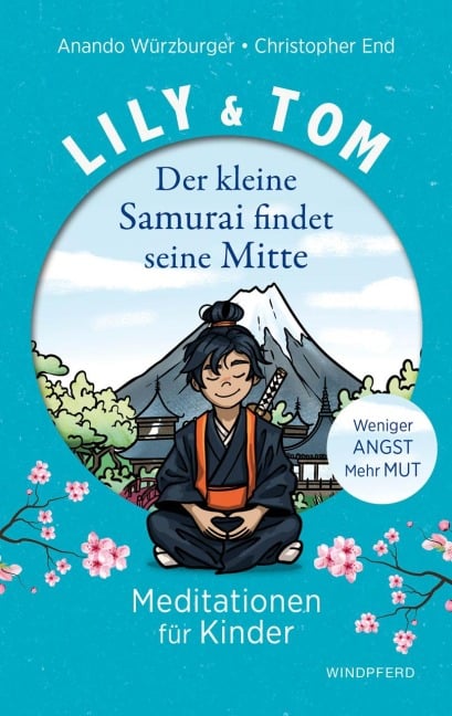 Lily & Tom - Der kleine Samurai findet seine Mitte - Christopher End, Anando Würzburger