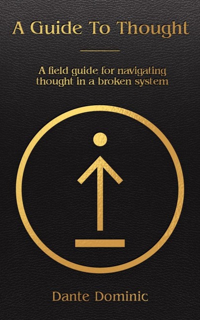 A Guide To Thought - Dante Dominic