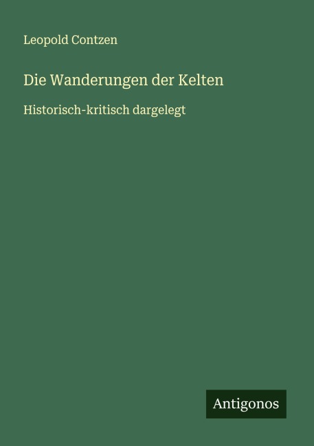 Die Wanderungen der Kelten - Leopold Contzen