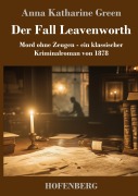 Cover-Bild zum Titel 'Der Fall Leavenworth' von 'Anna Katharine Green'