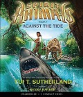 Against the Tide (Spirit Animals, Book 5), 5 - Tui T. Sutherland