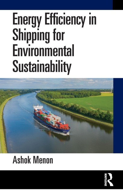 Energy Efficiency in Shipping for Environmental Sustainability - Ashok Menon