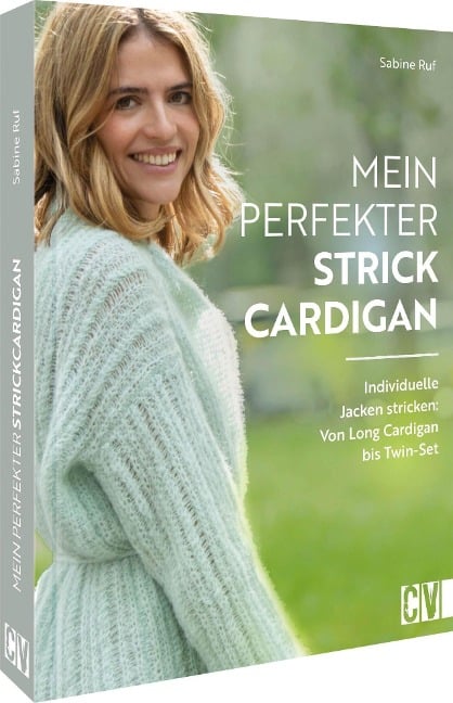 Mein perfekter Strick-Cardigan - Sabine Ruf