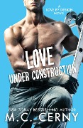 Love Under Construction (Love By Design, #1) - M. C. Cerny