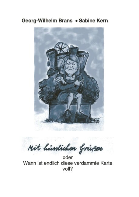 Mit hässlichen Grüßen oder wann ist diese verdammte Karte voll ? - Georg-Wilhelm Brans, Sabine Kern