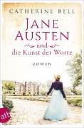 Cover-Bild zum Titel 'Jane Austen und die Kunst der Worte' von 'Catherine Bell'