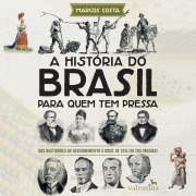 Cover-Bild zum Titel 'A história do Brasil para quem tem pressa' von 'Marcos Costa'