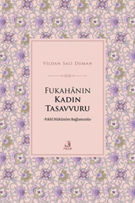 Fukahanin Kadin Tasavvuru - Vildan Sali Duman