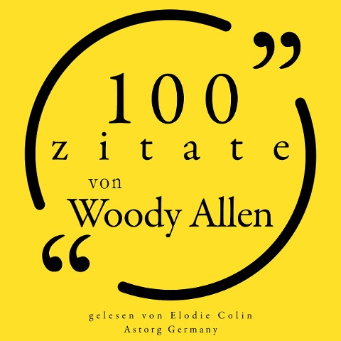 100 Zitate von Woody Allen - Woody Allen