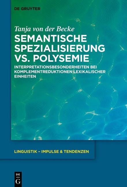Semantische Spezialisierung vs. Polysemie - Tanja von der Becke
