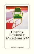 Täuschend echt - Charles Lewinsky