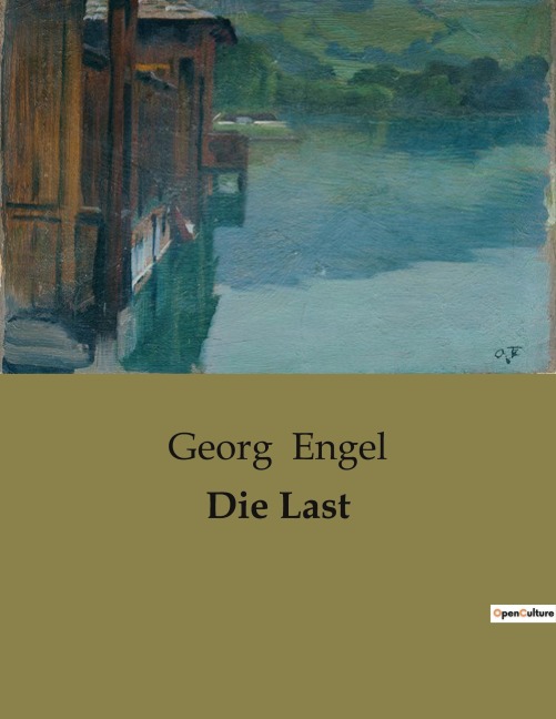 Die Last - Georg Engel