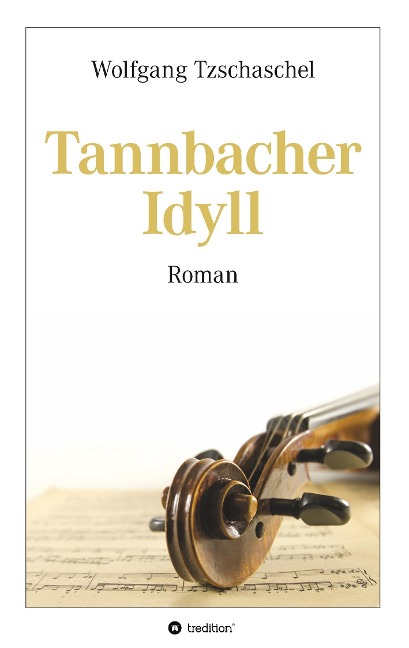 Tannbacher Idyll - Wolfgang Tzschaschel