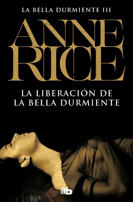 La liberación de la bella durmiente - Anne Rice, A. N. Roquelaure