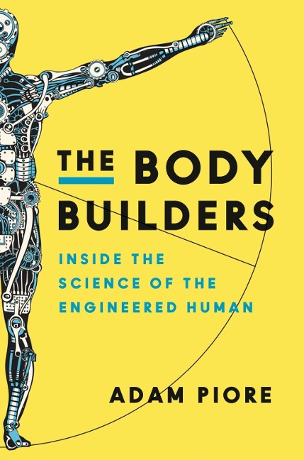 The Body Builders - Adam Piore