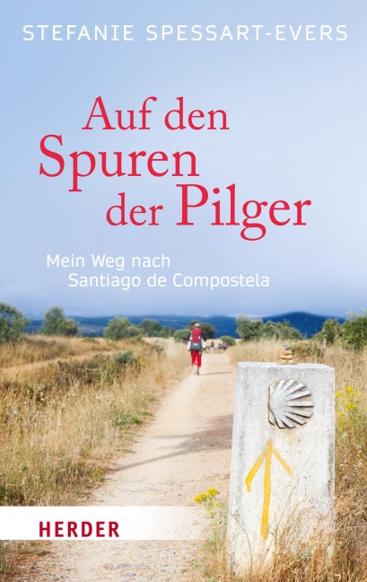 Auf den Spuren der Pilger - Stefanie Spessart-Evers