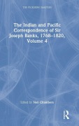 Cover-Bild zum Titel 'The Indian and Pacific Correspondence of Sir Joseph Banks, 1768-1820, Volume 4' von 'Neil Chambers'