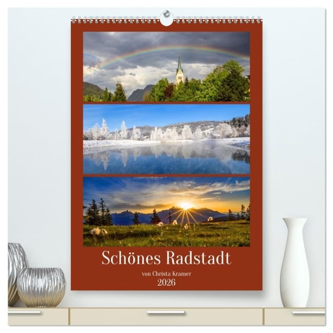 Schönes Radstadt (hochwertiger Premium Wandkalender 2026 DIN A2 hoch), Kunstdruck in Hochglanz - Christa Kramer