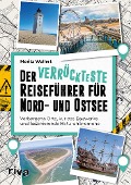 Der verrückteste Reiseführer für Nord- und Ostsee - Moritz Wollert