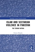 Cover-Bild zum Titel 'Islam and Sectarian Violence in Pakistan' von 'Eamon Murphy'