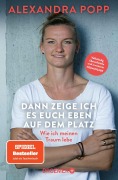 Cover-Bild zum Titel 'Dann zeige ich es euch eben auf dem Platz' von 'Alexandra Popp'