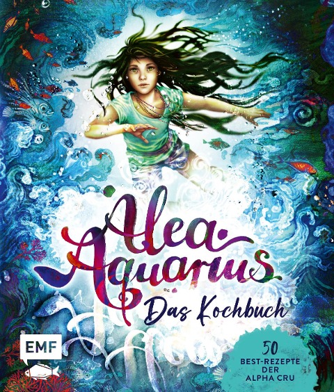 Alea Aquarius - Das Kochbuch - 